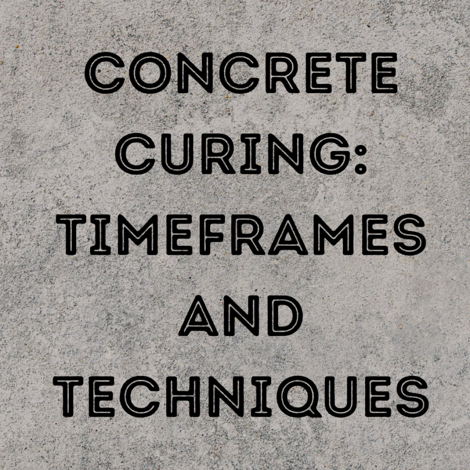 Ultimate Guide to Concrete Curing: Timeframes and Techniques