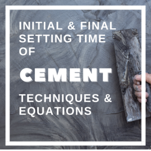 Initial and Final Setting Time of Cement