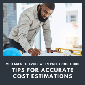 Mistakes to Avoid When Preparing a BOQ: Tips for Accurate Cost Estimations