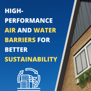 high-performance air and water barriers for better sustainability.